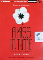 A Kiss in Time written by Alex Flinn performed by Angela Dawe and Nick Podehl on CD (Unabridged)